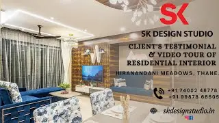 Client's Testimonial &Video Tour of Residential Interior at Hiranandani Meadows | S.K. Design Studio