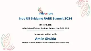 In Conversation with Dr. Amlin Shukla | Indo US Bridging RARE Summit 2024