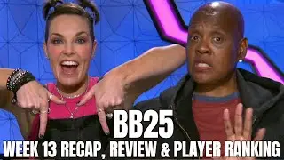 BB25 Week 13 & Recap, Review & Player Ranking - Big Brother 25