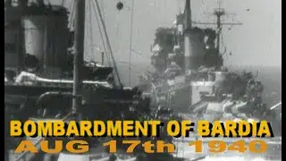 BOMBARDMENT OF BARDIA: AUG 17th 1940. (HMS KENT, HMS RAMILLIES, HMS WARSPITE, HMS MALAYA ETC)