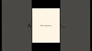 Alive anyway