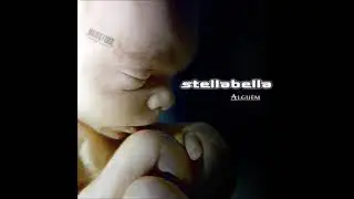 Stellabella - Algu&eacute;m  - 2007 -  FULL ALBUM