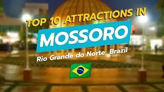 🌟 Top 10 Attractions in Mossoro, Brazil 🇧🇷