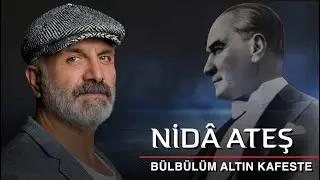 Nida Ateş ve Yansımalar / Bülbülüm Altın Kafeste (Atatürk'ün Sevdiği Şarkılar )