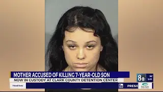 Mother accused of killing 7-year-old son now in custody at Clark County Detention Center