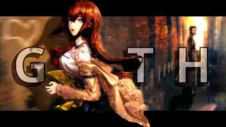 Goth - Steins;Gate [Edit/AMV]