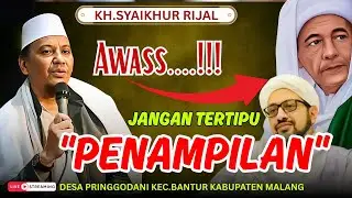 AWAS..‼️ JANGAN TERTIPU DENGAN PENAMPILAN  || kh syaikhur Rijal terbaru Pringgodani Bantur