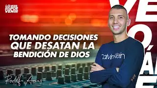 Tomando Decisiones que desatan la bendición de Dios | Pastor Rodolfo Arias R