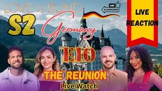 Live Reaction - Love Is Blind Germany Season 2 Episode 10 Reunion