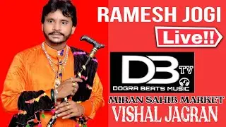 RAMESH JOGI LIVE | MIRAN SAHIB MARKET | DOGRA BEATS TV