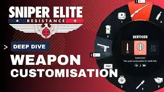 Weapon Customisation | EARLY ACCESS Sniper Elite Resistance