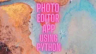Photo editor app using python in just 10min!!Tutorial in ENGLISH!!