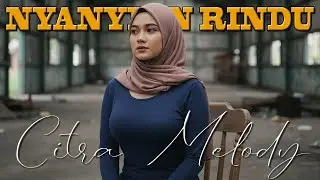 NYANYIAN RINDU - EVIE TAMALA COVER CITRA MELODY