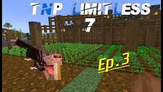 TNP Limitless 7 | Modded Minecraft ep. 3 I Love Potatoes and Hate Corrodent