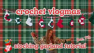 Гирлянда для носков &mdash; бесплатный узор для вязания крючком l День Vlogmas G! Вязаные рождественски...