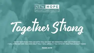 Together Strong - Widows Ministry | New Hope