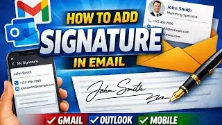 How to Add Signature in Email | Gmail, Outlook & Mobile Step-by-Step Guide (2026)