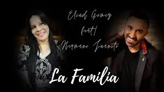 #ELIUDGOMEZ #HERMANOJUANITO #LAFAMILIA La Familia - Eliud Gómez Feat Hermano Juanito (Audio Oficial)