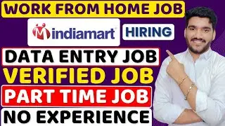 IndiaMART Work From Home Job 2025 | Data Entry Job 😍| Online Jobs At Home | Part Time WFH Remote Job