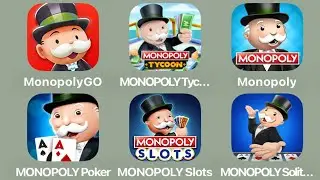 Monopoly Go,Monopoly Tycoon,Monopoly Poker,MONOPOLY Slots,Monopoly Solitaire,Monopoly Junior