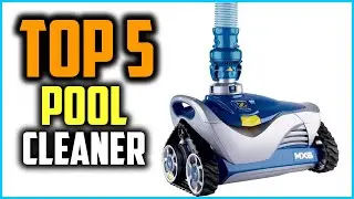 Top 5 Best Pool Cleaner in 2025 Reviews