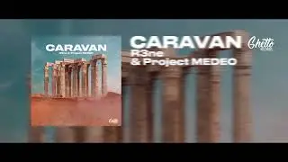 R3ne & Project MEDEO - Caravan
