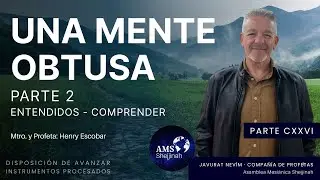 Una Mente Obtusa, Parte 2 - serie Entendidos - Comprender - Parte CXXVI