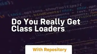 Do you really get class loaders