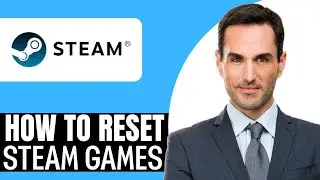 Как сбросить настройки игр Steam и удалить игровые данные &mdash; (2025) Пошаговое руководство