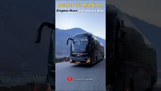 Delhi to Manali in Zingbus Maxx Volvo Bus with Onboard Food Service