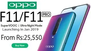 Oppo F11, F11 Pro First Look, Specifications, Price And Features