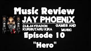 Music Review Episode 10  - Jay Phoenix