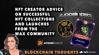 NFTs Creator + Expert Advice about Successful NFT Collections on the WAX Blockchain | CryptoArt