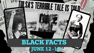 BLACK HISTORY FACTS JUNE 12-18