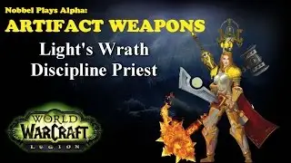 Light's Wrath - Priest Artifact - Legion Alpha [LORE SPOILERS]