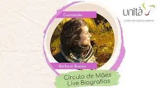 Live Biografias do C&iacute;rculo de M&atilde;es com Barbara Branca