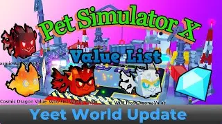 Pet Simulator X Value List | 23 JUL 2023 | Roblox Pet Sim X Yeet a Pet Update Update - Value List