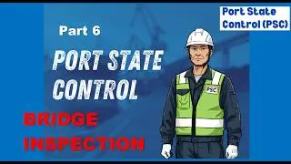 PORT STATE CONTROL on BRIDGE  6   Bridge Inspection