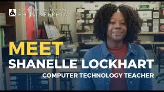 Shanelle Lockhart Computer Technology Teacher | I AM SDP | The School District of Philadelphia