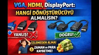 VGA, HDMI, DisplayPort: Hangi D&ouml;n&uuml;şt&uuml;r&uuml;c&uuml;y&uuml; Almalısın? Yanlış Almadan &Ouml;nce İzle! #monitor