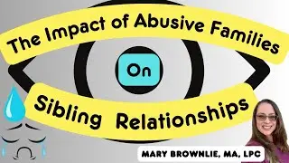 Surviving Narcissistic Abuse: Can Sibling Relationships Endure?