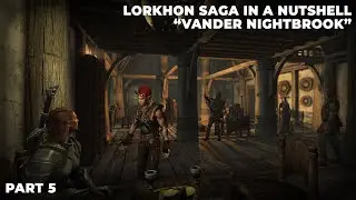 Lorkhon In A Nutshell: Part 5 - Vander Nightbrook