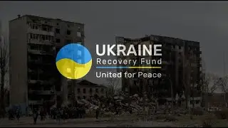Life after destruction | Ukraine Recovery Fund
