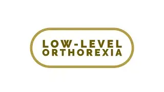 Low-level orthorexia