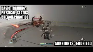 [Arknights: Endfield Basic Training] Physical Status - Breach Practice: Apply Breach On The Enemy