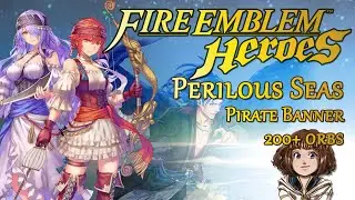 Fire Emblem Heroes - Perilous Seas - 200+ orbs - Another plunder? Let's go!