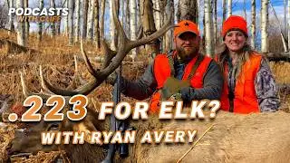 Killing Elk with a .223 and Training to Be a Better Hunter with Ryan Avery