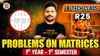 Problems on Matrices - B.Tech R25 | 1st Year - 1st Semester | Engineering Maths | Suresh Sir