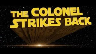 The Colonel Strikes Back - The Fake World RP