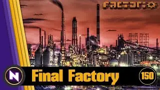 Factorio 0.16 - Final Factory #150 BASE REVIEW AND PLANNING